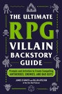 Cover: The Ultimate RPG Villain Backstory Guide - Adams Media Corporation