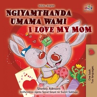 Abbildung von: I Love My Mom (Zulu English Bilingual Book for Kids) - KidKiddos Books Ltd.