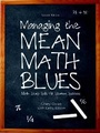 Cover: Managing the Mean Math Blues - Pearson