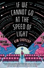 Cover: If We Cannot Go at the Speed of Light - Simon + Schuster LLC
