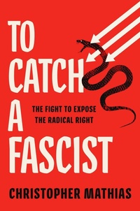 Abbildung von: To Catch a Fascist - Atria Books