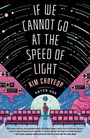 Cover: If We Cannot Go at the Speed of Light - S&s/Saga Press