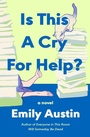 Cover: Is This a Cry for Help? - Atria Books