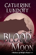 Cover: Blood Moon: A Wolves of Wolf's Point Novel - Queen of Swords Press