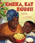 Cover: Emeka, Eat Egusi! - Atheneum Books for Young Readers