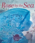 Cover: Rose by the Sea - Atheneum Books for Young Readers
