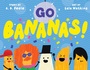 Cover: Go Bananas! - Simon & Schuster Books for Young Readers