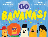 Enlarge image Cover: Go Bananas! - Simon & Schuster Books for Young Readers