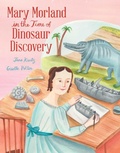 Cover: Mary Morland in the Time of Dinosaur Discovery - Beach Lane Books
