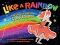 Cover: Like a Rainbow - Atheneum Books for Young Readers