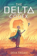 Cover: The Delta Codex - Atheneum Books for Young Readers