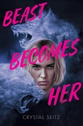 Cover: Beast Becomes Her - Margaret K. McElderry Books