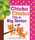 Cover: Chicka Chicka I'm a Big Sister - Little Simon