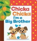 Cover: Chicka Chicka I'm a Big Brother - Little Simon