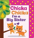 Cover: Chicka Chicka I'm a Big Sister - Little Simon