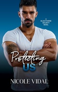 Cover: Protecting Us (Blackthorne Security Novel, #3) - Nicole Vidal