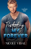 Cover: Protecting My Forever (Blackthorne Security Novel, #2) - Nicole Vidal