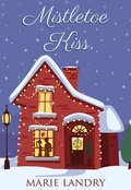 Cover: Mistletoe Kiss - Marie Landry