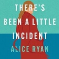 Cover: There's Been a Little Incident - Head of Zeus