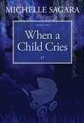 Cover: When a Child Cries - Rosdan Press