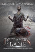 Cover: Betrayer's Bane (Embers of Illeniel, #3) - Michael G. Manning