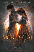 Cover: Mordecai (The Riven Gates, #1) - Michael G. Manning