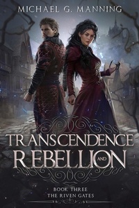 Enlarge image Cover: Transcendence and Rebellion (The Riven Gates, #3) - Michael G. Manning