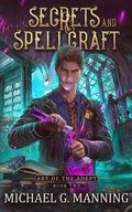Cover: Secrets and Spellcraft (Art of the Adept, #2) - Michael G. Manning