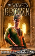 Cover: The Wizard's Crown (Art of the Adept, #5) - Michael G. Manning