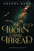 Cover: Of Thorn and Thread (Daughters of Eville, #4) - Chanda Hahn