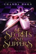 Cover: Of Secrets and Slippers (Daughters of Eville, #7) - Chanda Hahn