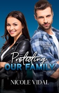 Cover: Protecting Our Family (Blackthorne Security Novel, #5) - Nicole Vidal