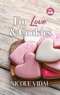 Cover: For Love & Cookies (The Matchmakers' Book Club, #3) - Nicole Vidal