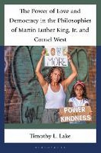 Abbildung von: The Power of Love and Democracy in the Philosophies of Martin Luther King, Jr. and Cornel West - Rowman & Littlefield Publishers