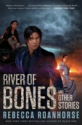 Cover: River of Bones and Other Stories - Saga Press