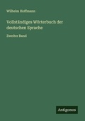 Cover: Vollst&auml;ndiges W&ouml;rterbuch der deutschen Sprache - Antigonos Verlag