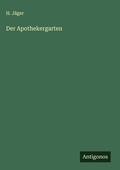 Cover: Der Apothekergarten - Antigonos Verlag