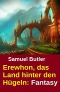 Cover: Erewhon, das Land hinter den H&uuml;geln: Fantasy - Alfredbooks