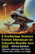 Cover: 9 Gro&szlig;artige Science Fiction Abenteuer im Zukunfts-Bundle Juni 2025 - Alfredbooks