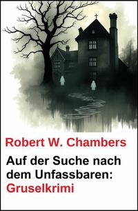 Abbildung von: Auf der Suche nach dem Unfassbaren: Gruselkrimi - Uksak E-Books