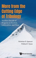 Cover: More From The Cutting Edge Of Tribology: Another Decade Of Progress In Friction, Lubrication And Wear - World Scientific Publishing Co Pte Ltd