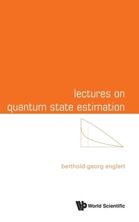 Enlarge image Cover: Lectures On Quantum State Estimation - World Scientific Publishing Co Pte Ltd