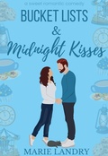 Cover: Bucket Lists and Midnight Kisses (Best Friends and Birthdays, #4) - Marie Landry