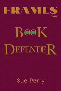 Enlarge image Cover: Book Defender (Frames, #4) - Sue Perry
