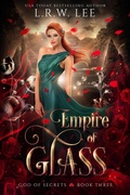 Cover: Empire of Glass (Harpocrates: Greek God of Secrets, #3) - L. R. W. Lee