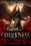 Cover: Empire of Darkness (Harpocrates: Greek God of Secrets, #4) - L. R. W. Lee