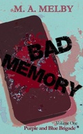 Cover: Bad Memory (Purple and Blue Brigade, #1) - TripleBBooks