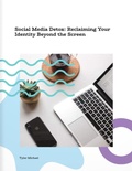 Cover: Social Media Detox: Reclaiming Your Identity Beyond the Screen - Tyler Michael