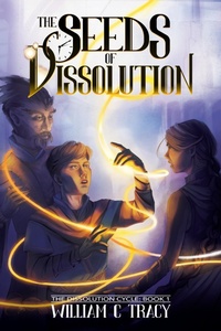 Enlarge image Cover: The Seeds of Dissolution (The Dissolution Cycle, #1) - Space Wizard Science Fantasy