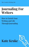 Cover: Journaling For Writers (The Creative Writing Life, #5) - Inkwell & Elm